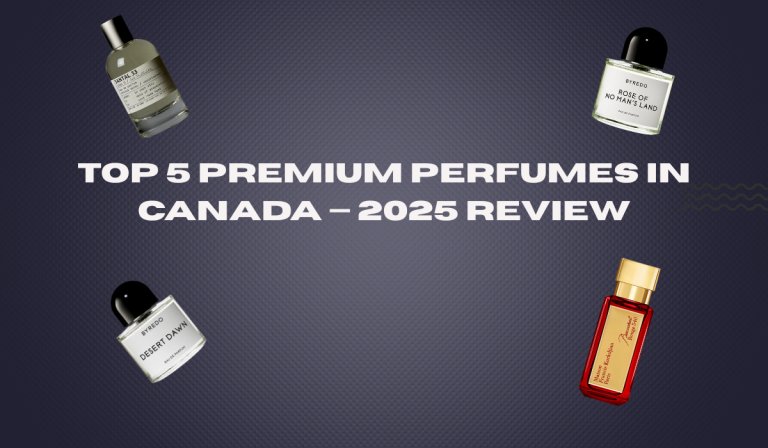 Top 5 Premium Perfumes in Canada — 2025 Review